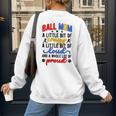 Ball Mom Proud Volleyball Baseball Mom Women's Sweatshirt Back Print