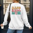 Baseball Mom Groovy Baseball Mom Women's Sweatshirt Back Print Baseball Mom Groovy Baseball Mom Women's Sweatshirt Back Print