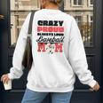Crazy Proud Always Loud Baseball Mom Saying Women's Sweatshirt Back Print