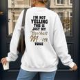 I'm Not Yelling This Is Just My Baseball Mom Voice Baseball Women's Sweatshirt Back Print