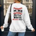 Moms Against Baseball Pants Baseball Mom Joke Women's Sweatshirt Back Print Moms Against Baseball Pants Baseball Mom Joke Women's Sweatshirt Back Print