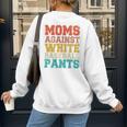Moms Against Baseball Pants Baseball Mom Mother Women's Sweatshirt Back Print Moms Against Baseball Pants Baseball Mom Mother Women's Sweatshirt Back Print