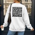 Who Needs Umpires When We Have Baseball Moms Baseball Women's Sweatshirt Back Print Who Needs Umpires When We Have Baseball Moms Baseball Women's Sweatshirt Back Print