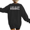 Baseball Mom I Can't We Have Baseball Women's Sweatshirt Back Print