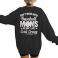 Baseball Mom We Don´t Just Look Crazy Baseball Player Women's Sweatshirt Back Print