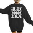 In My Baseball Mom Era Baseball Mama Mother's Day Women's Sweatshirt Back Print