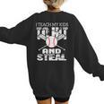 Baseball Mom Quote I Teach My Kids To Hit And Steal Women's Sweatshirt Back Print Baseball Mom Quote I Teach My Kids To Hit And Steal Women's Sweatshirt Back Print
