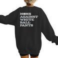 Baseball Moms Against Ball Pants Women's Sweatshirt Back Print