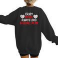 Crazy Proud Always Loud Baseball Mom Shirt Baseball Women's Sweatshirt Back Print
