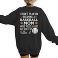 I Didn't Plan On Becoming a Baseball Mom Mother's Day Women's Sweatshirt Back Print I Didn't Plan On Becoming a Baseball Mom Mother's Day Women's Sweatshirt Back Print