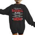 My Favorite Baseball Player Calls Me Mom Baseball Moms Women's Sweatshirt Back Print