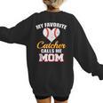 My Favorite Catcher Calls Me Mom Catcher Baseball Mom Heart Women's Sweatshirt Back Print My Favorite Catcher Calls Me Mom Catcher Baseball Mom Heart Women's Sweatshirt Back Print