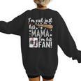 I'm Not Just His Mama I'm His 1 Fan Baseball Mom Women's Sweatshirt Back Print