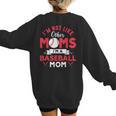 I'm Not Like Other Moms Im A Baseball Mom Mother's Day Women's Sweatshirt Back Print I'm Not Like Other Moms Im A Baseball Mom Mother's Day Women's Sweatshirt Back Print
