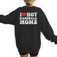 I Love Hot Baseball Moms Sport Men Women I Heart Hot Moms Women's Sweatshirt Back Print I Love Hot Baseball Moms Sport Men Women I Heart Hot Moms Women's Sweatshirt Back Print