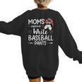 Moms Against White Baseball Pants For a Baseball Mom Women's Sweatshirt Back Print