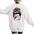 Football Mom Baseball Mom Of Both Messy Bun Mother's Day Women's Sweatshirt Back Print Football Mom Baseball Mom Of Both Messy Bun Mother's Day Women's Sweatshirt Back Print