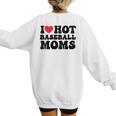 I Love Hot Baseball Moms Baseball Mom Sport Men Women Women's Sweatshirt Back Print I Love Hot Baseball Moms Baseball Mom Sport Men Women Women's Sweatshirt Back Print