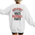 Moms Against Baseball Pants Season Baseball Mom Women's Sweatshirt Back Print