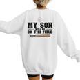 My Son Will Be On The Field Baseball Mom Women's Sweatshirt Back Print My Son Will Be On The Field Baseball Mom Women's Sweatshirt Back Print