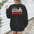 Baseball I Love Baseball Moms Women's Sweatshirt Back Print