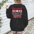 Baseball Mom Since 1970 Women's Sweatshirt Back Print Baseball Mom Since 1970 Women's Sweatshirt Back Print