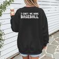 Baseball Mom I Can't We Have Baseball Women's Sweatshirt Back Print