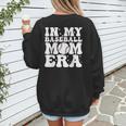 In My Baseball Mom Era Baseball Mama Mother's Day Women's Sweatshirt Back Print