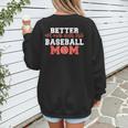 Better Not Mess With This Baseball Mom Women's Sweatshirt Back Print