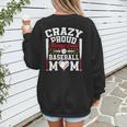 Crazy Proud Always Loud Baseball Mom Mother's Day Women's Sweatshirt Back Print