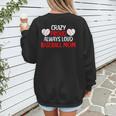Crazy Proud Always Loud Baseball Mom Shirt Baseball Women's Sweatshirt Back Print