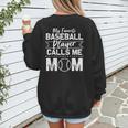 Cute My Favorite Baseball Player Calls Me Mom Baseball Moms Women's Sweatshirt Back Print