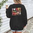 Groovy Retro I Love Hot Baseball Moms With After Game Snacks Women's Sweatshirt Back Print Groovy Retro I Love Hot Baseball Moms With After Game Snacks Women's Sweatshirt Back Print