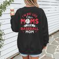 I'm Not Like Other Moms Im A Baseball Mom Mother's Day Women's Sweatshirt Back Print I'm Not Like Other Moms Im A Baseball Mom Mother's Day Women's Sweatshirt Back Print
