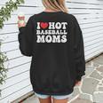 I Love Hot Baseball Moms Sport Men Women I Heart Hot Moms Women's Sweatshirt Back Print I Love Hot Baseball Moms Sport Men Women I Heart Hot Moms Women's Sweatshirt Back Print