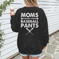 Moms Against Baseball Pants Baseball Mom Mother's Day Women's Sweatshirt Back Print Moms Against Baseball Pants Baseball Mom Mother's Day Women's Sweatshirt Back Print