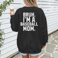 Sarcastic Bruh Baseball Mom Fan Gear For Mama Life Women's Sweatshirt Back Print Sarcastic Bruh Baseball Mom Fan Gear For Mama Life Women's Sweatshirt Back Print