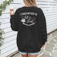 I Teach My Kids To Hit And Steal Baseball Mom Women's Sweatshirt Back Print I Teach My Kids To Hit And Steal Baseball Mom Women's Sweatshirt Back Print