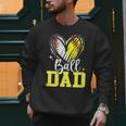 Ball Dad Softball Baseball Dad Fathers Day Men Sweatshirt Ball Dad Softball Baseball Dad Fathers Day Men Sweatshirt
