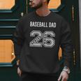 BASEBALL DAD 2026 SENIOR BASEBALL DAD SENIOR CLASS 26 Men Sweatshirt BASEBALL DAD 2026 SENIOR BASEBALL DAD SENIOR CLASS 26 Men Sweatshirt