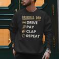 Baseball Dad Drive Pay Clap Repeat Father's Day Men Sweatshirt Baseball Dad Drive Pay Clap Repeat Father's Day Men Sweatshirt