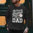 Baseball Dad My Favorite Baseball Player Calls Me Dad Men Sweatshirt