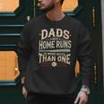 Baseball Dad Men Dads Hit Home Runs In More Ways Than One Men Sweatshirt Baseball Dad Men Dads Hit Home Runs In More Ways Than One Men Sweatshirt