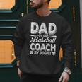 Baseball Dad For Men Dad By Day Baseball Coach By Night Men Sweatshirt Baseball Dad For Men Dad By Day Baseball Coach By Night Men Sweatshirt