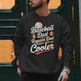 Cool Baseball Dad Saying For Sports Loving Dads Men Sweatshirt Cool Baseball Dad Saying For Sports Loving Dads Men Sweatshirt