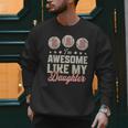 Father's Day Baseball Dad I'm Awesome Just Like My Daughter Men Sweatshirt Father's Day Baseball Dad I'm Awesome Just Like My Daughter Men Sweatshirt