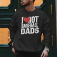 I Love Hot Baseball Dads Gag Y2k Valentines Joke Men Sweatshirt