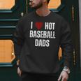 I Love Hot Baseball Dads Red Hearts Men Sweatshirt I Love Hot Baseball Dads Red Hearts Men Sweatshirt
