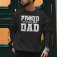 Proud Baseball Dad Sports Father Baseball Fan Men Sweatshirt Proud Baseball Dad Sports Father Baseball Fan Men Sweatshirt