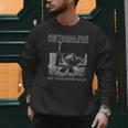 Softball Dad Like a Baseball Dad But With Bigger Balls Men Sweatshirt Softball Dad Like a Baseball Dad But With Bigger Balls Men Sweatshirt
